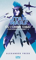 Star Wars : Alphabet Squadron - tome 2 Shadow Fall