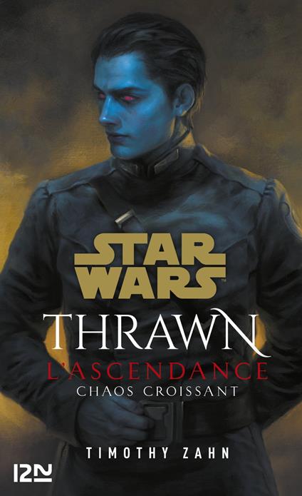 Star Wars - Thrawn L'Ascendance Tome 1 : Chaos croissant