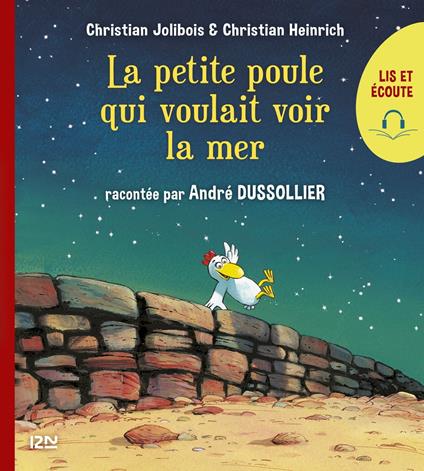 Lis et écoute Les P'tites Poules - tome 01 : La petite poule qui voulait voir la mer - Christian Heinrich,Christian Jolibois - ebook