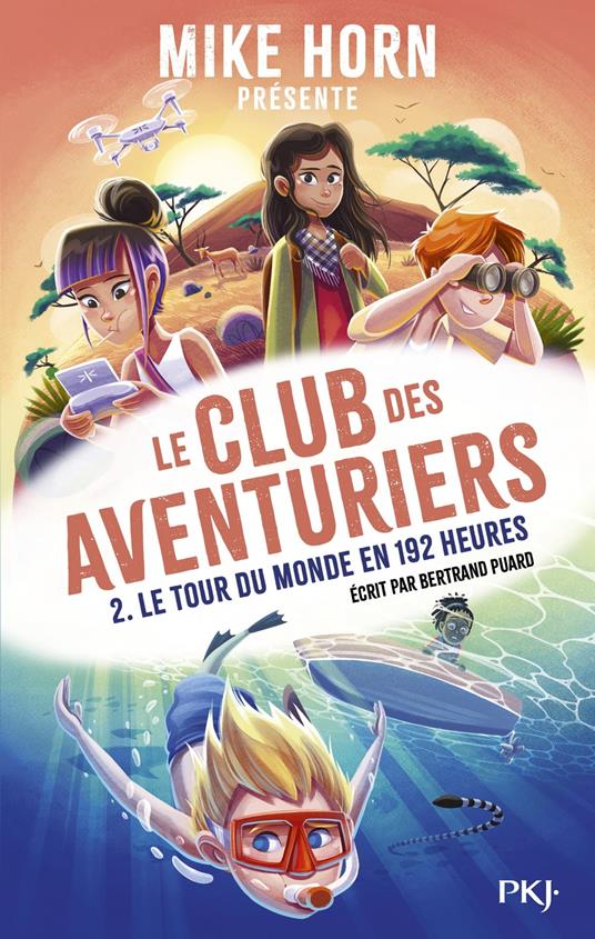 Mike Horn - Le club des aventuriers - Tome 2 Le tour du monde en 192 heures - Mike Horn,Bertrand Puard - ebook