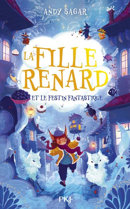 La Fille-Renard - Tome 2 Et le Festin Fantastique - Andy Sagar,Emmanuel Gros - ebook
