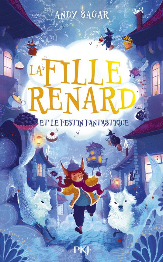 La Fille-Renard - Tome 2 Et le Festin Fantastique - Andy Sagar,Emmanuel Gros - ebook