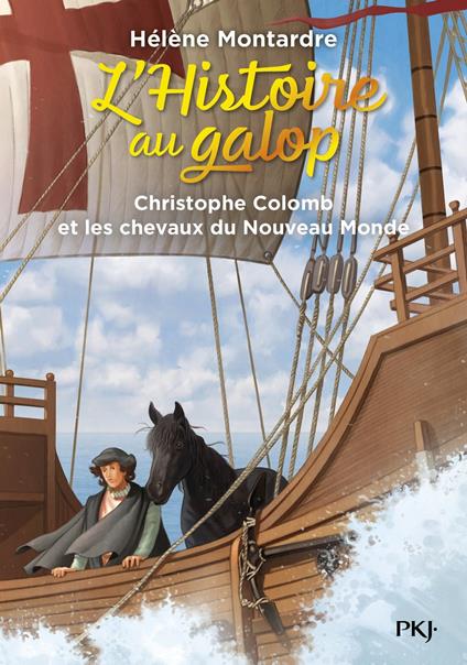L'Histoire au galop - Tome 4 Christophe Colomb etles chevaux du Nouveau Monde - Hélène Montardre - ebook