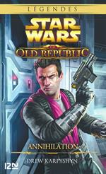 Star Wars The Old Republic - Tome 4 Annihilation