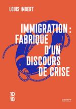 Immigration : fabrique d'un discours de crise