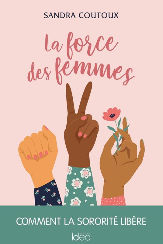 La force des femmes : comment la sororité libère