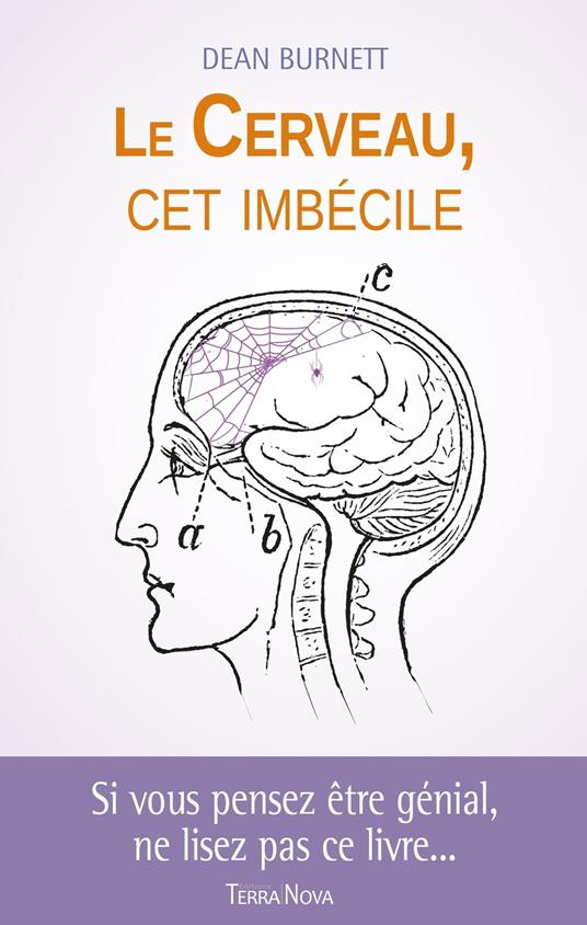 Le cerveau, cet imbécile