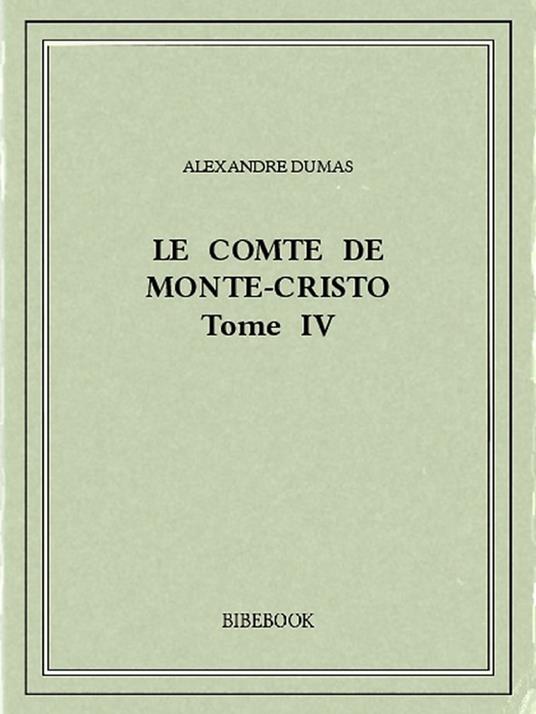 Le comte de Monte-Cristo IV
