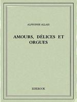 Amours, délices et orgues