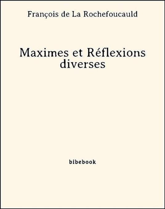 Maximes et Réflexions diverses