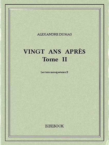 Vingt ans après II