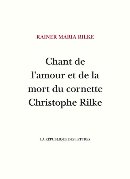 Chant de l'amour et de la mort du cornette Christophe Rilke