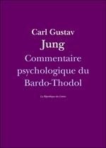 Commentaire psychologique du Bardo-Thodol