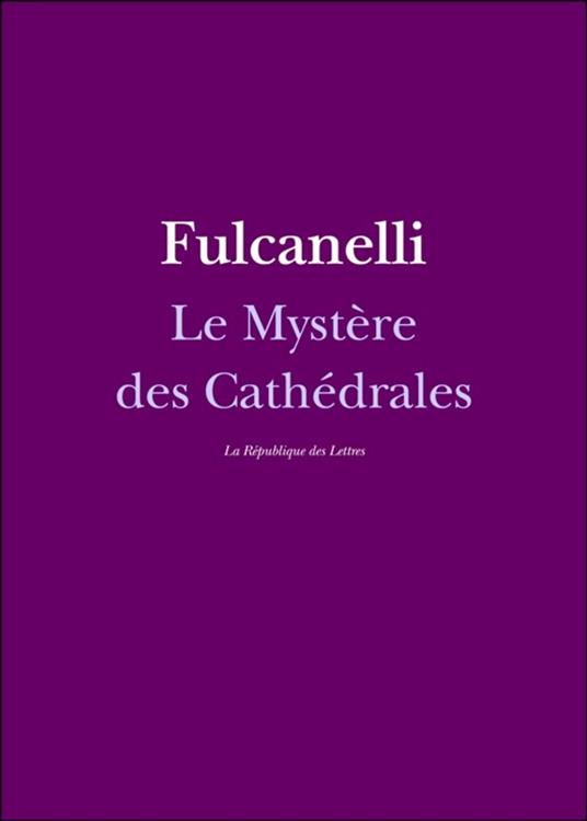Le Mystère des Cathédrales - Fulcanelli - ebook