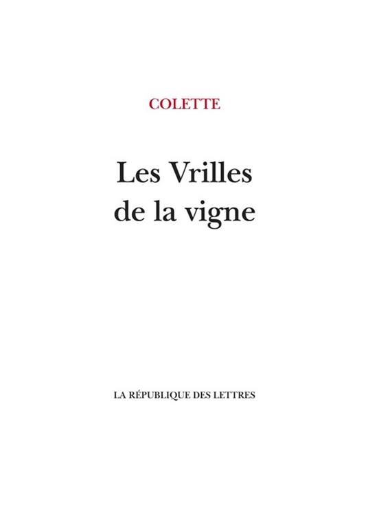 Les Vrilles de la vigne - Colette Colette - ebook