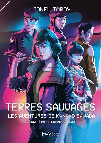 Terres sauvages - Les aventures de Kanako Sawada - Lionel Tardy,Sandrine Pilloud - ebook