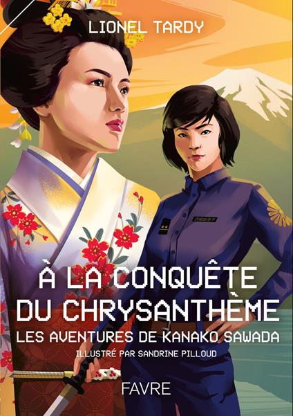 A la conquête du chrysanthème - Les aventures de Kanako Sawada - Lionel Tardy,Sandrine Pilloud - ebook