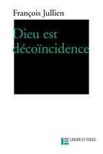 Dieu est dé-coïncidence