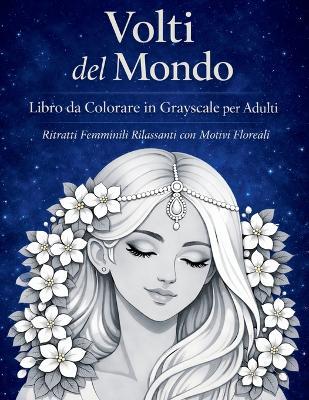 Volti del Mondo - Libro da Colorare in Grayscale per Adulti - Johana Iahn - cover