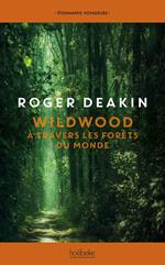 Wildwood. À travers les forêts du monde