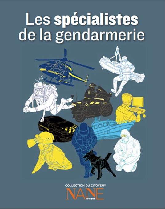 Expliquez-moi les spécialistes de la Gendarmerie - Henri De Lestapis,Kevin Lucbert - ebook