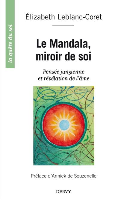 Le mandala, miroir de soi - Pensée jungienne et révélation de l'âme