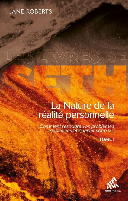 La Nature de la réalité personnelle, Tome I