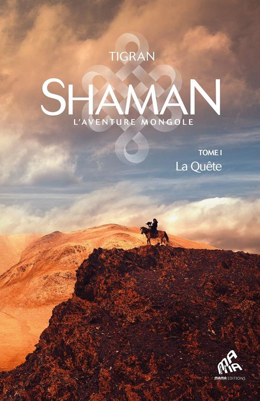 Shaman, L'Aventure mongole : Tome 1, La Quête