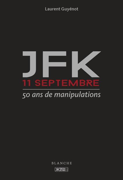 JFK 11-Septembre - 50 ans de manipulations