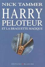 Harry Peloteur et la braguette magique
