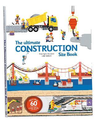 The Ultimate Construction Site Book: From Around the World - cover