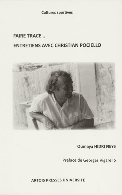 Faire trace… Entretiens avec Christian Pociello