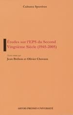 Études sur l'EPS du Second Vingtième Siècle (1945-2005)