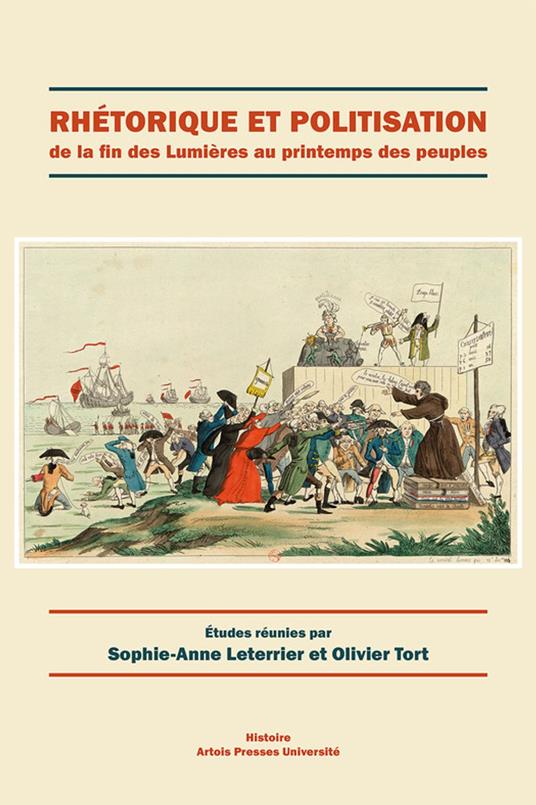 Rhétorique et politisation de la fin des Lumières au printemps des peuples