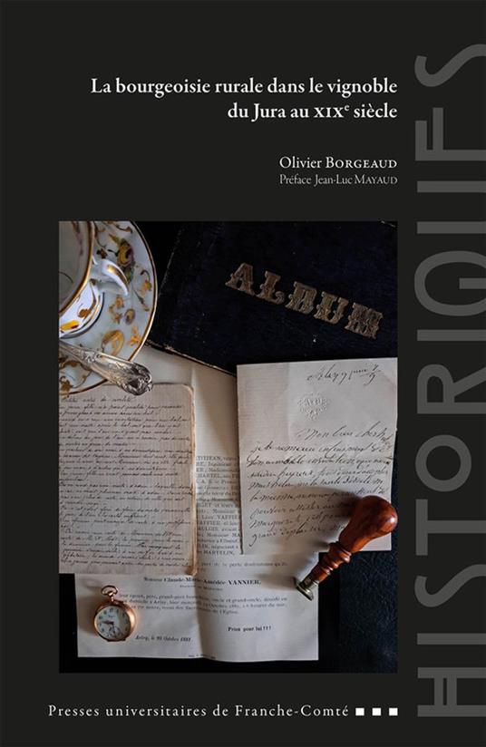 La bourgeoisie rurale dans le vignoble du Jura au xixe siècle