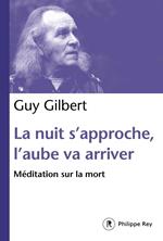 La nuit s'approche, l'aube va arriver : Méditation sur la mort