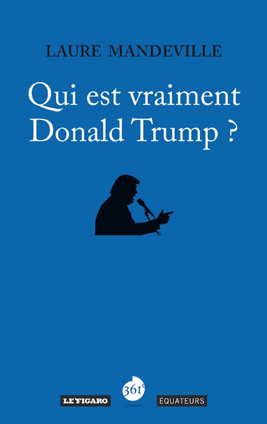 Qui est vraiment Donald Trump ?