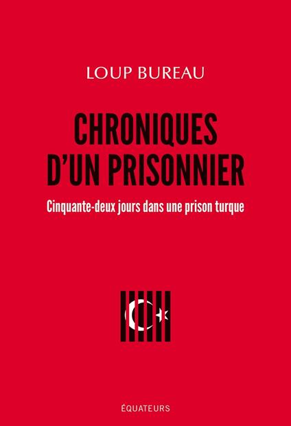 Chroniques d'un prisonnier. Cinquante-deux jours dans une prison turque