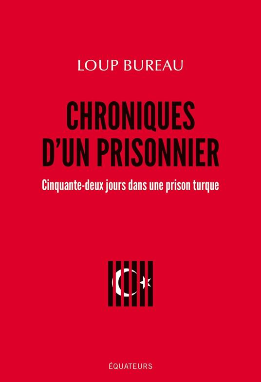Chroniques d'un prisonnier. Cinquante-deux jours dans une prison turque