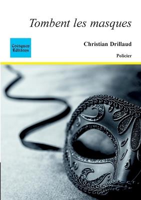 Tombent les masques - Christian Drillaud - cover