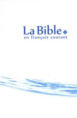 La Bible en français courant sans notes, sans les livres deutérocanoniques