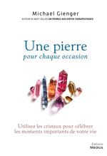 Une pierre pour chaque occasion - Utilisez les cristaux pour célébrer les moments importants de votr