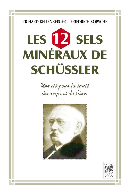 Les 12 sels mineraux de Schüssler - Une clé pour la santé du corps et de l'âme