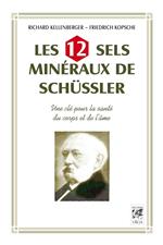 Les 12 sels mineraux de Schüssler - Une clé pour la santé du corps et de l'âme