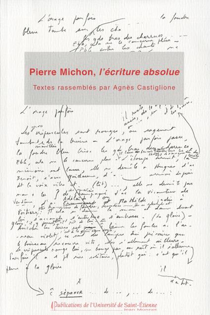 Pierre Michon, l'écriture absolue