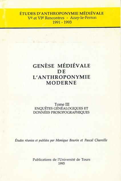 Genèse médiévale de l'anthroponymie moderne. Tome III