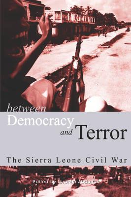 Between Democracy and Terror: The Sierra Leone Civil War - cover