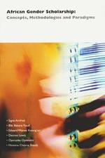 African Gender Scholarship: Concepts, Methodologies, and Paradigms