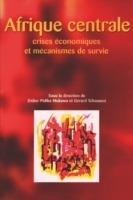 Afrique Centrale: Crises Economiques Et Mecanismes De Survie - Didier Pidika Mukawa,Gerard Tchouassi - cover