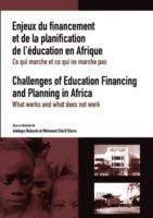 Enjeux Du Financement Et De La Planification De L'aeducation En Afrique: Ce Qui Marche Et Ce Qui Ne Marche Pas: Challenges of Education Financing and Planning in Africa : What Works and What Does Not Work - cover